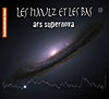 Ars supernova - Les haulz et les bas